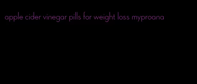 apple cider vinegar pills for weight loss myproana