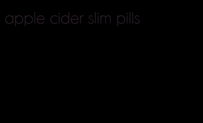 apple cider slim pills