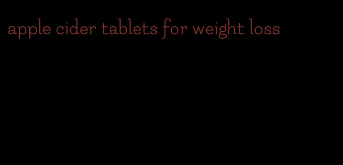 apple cider tablets for weight loss