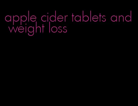 apple cider tablets and weight loss