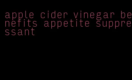 apple cider vinegar benefits appetite suppressant