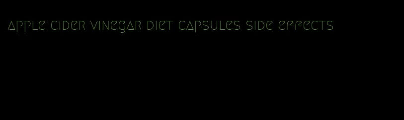 apple cider vinegar diet capsules side effects