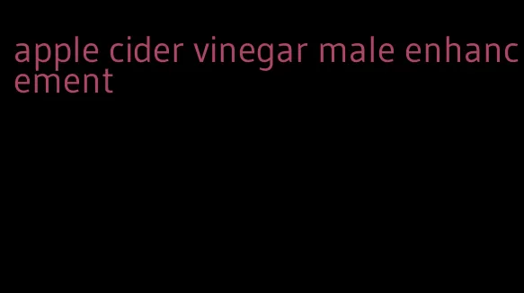 apple cider vinegar male enhancement