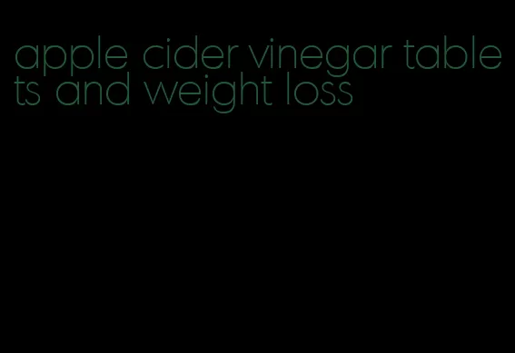 apple cider vinegar tablets and weight loss