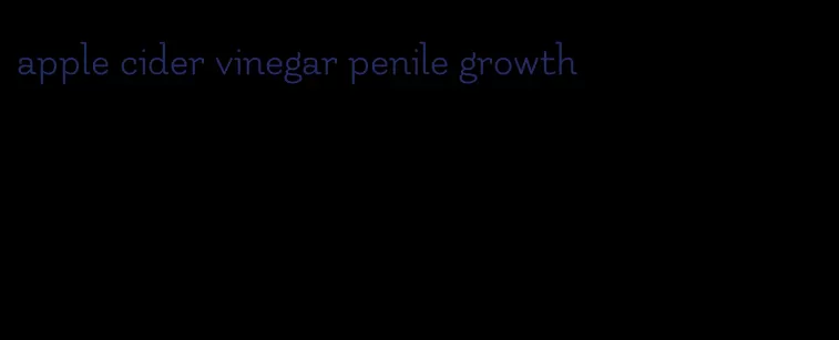 apple cider vinegar penile growth