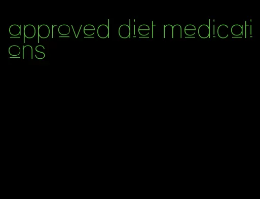 approved diet medications