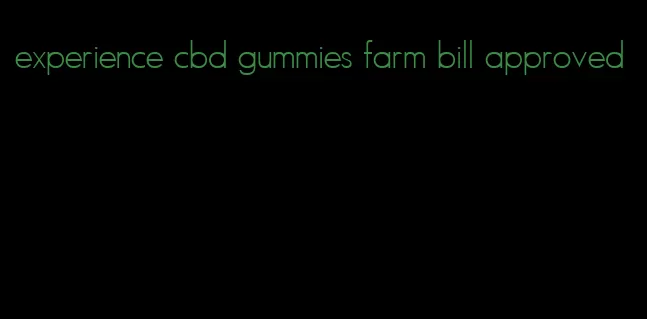 experience cbd gummies farm bill approved