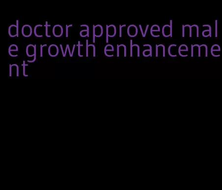 doctor approved male growth enhancement