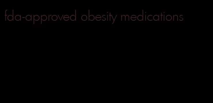 fda-approved obesity medications