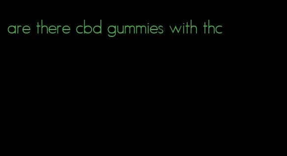 are there cbd gummies with thc