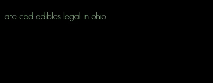 are cbd edibles legal in ohio