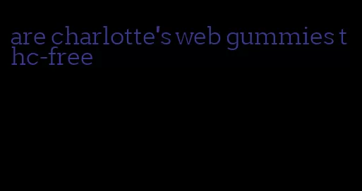 are charlotte's web gummies thc-free