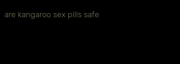 are kangaroo sex pills safe