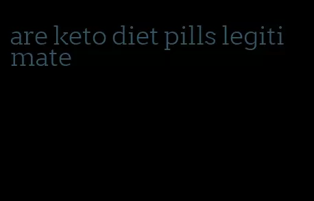 are keto diet pills legitimate