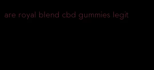 are royal blend cbd gummies legit