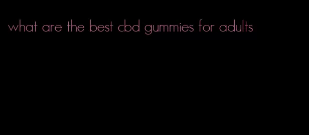 what are the best cbd gummies for adults