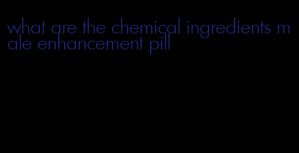 what are the chemical ingredients male enhancement pill