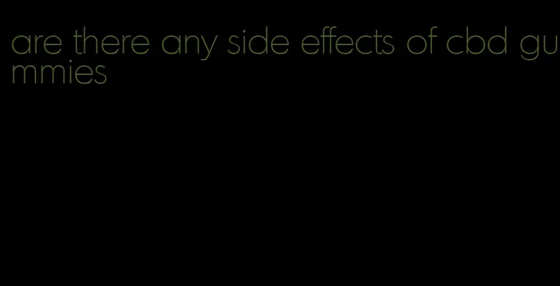 are there any side effects of cbd gummies