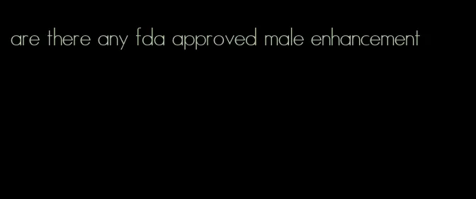 are there any fda approved male enhancement