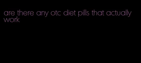 are there any otc diet pills that actually work