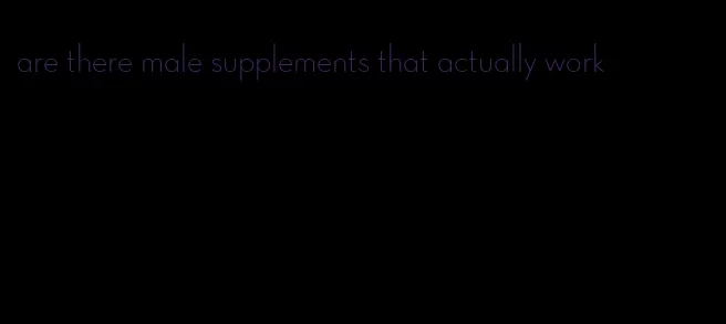 are there male supplements that actually work