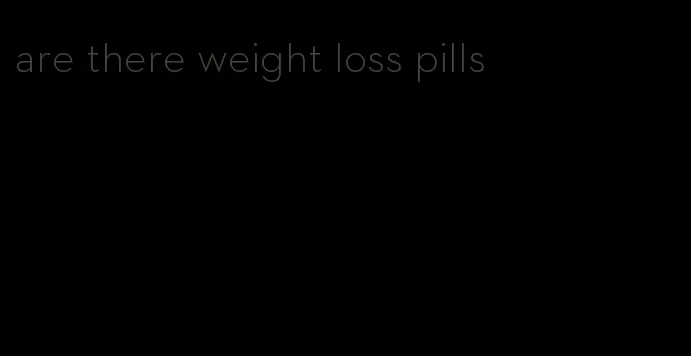 are there weight loss pills