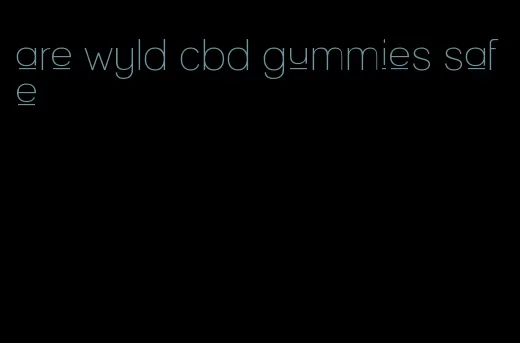 are wyld cbd gummies safe