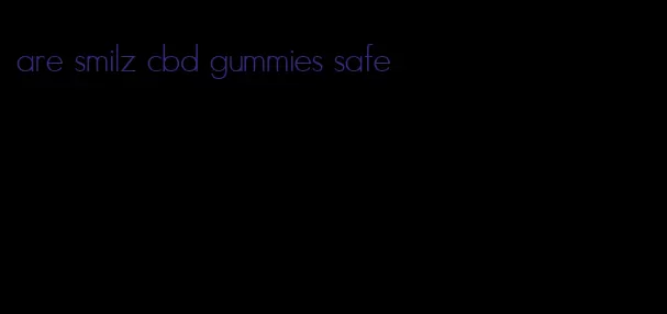 are smilz cbd gummies safe