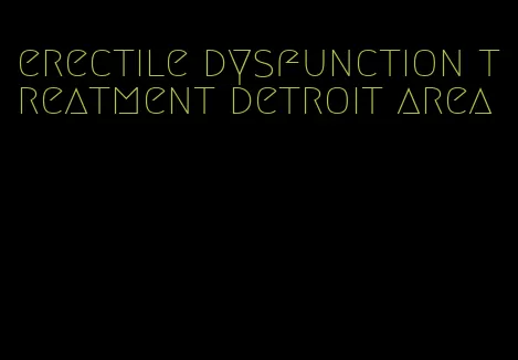 erectile dysfunction treatment detroit area