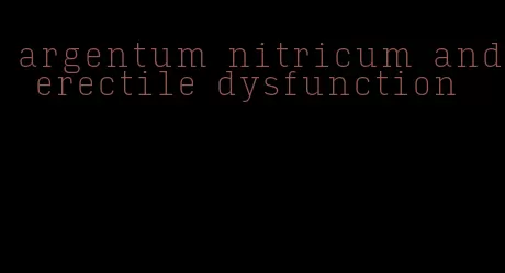 argentum nitricum and erectile dysfunction