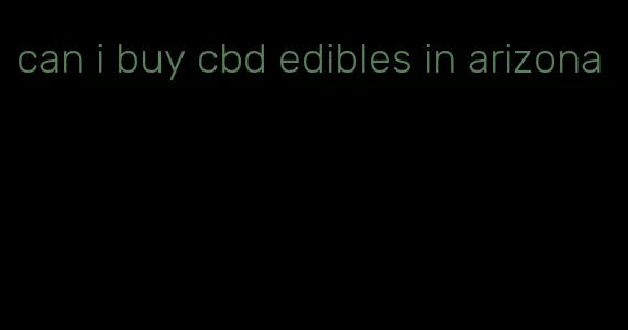 can i buy cbd edibles in arizona