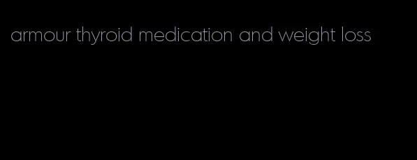 armour thyroid medication and weight loss