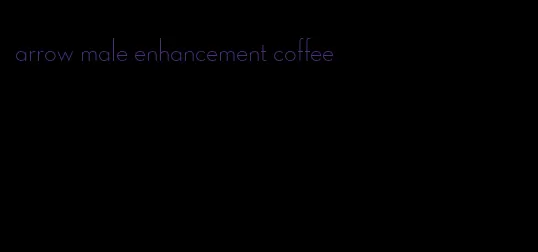 arrow male enhancement coffee