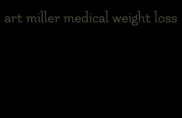 art miller medical weight loss