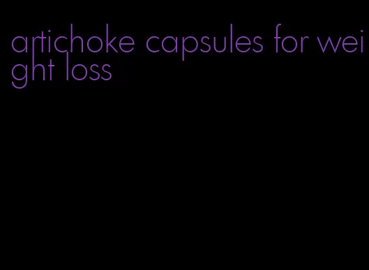 artichoke capsules for weight loss