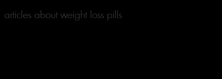 articles about weight loss pills