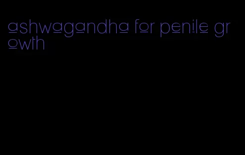 ashwagandha for penile growth