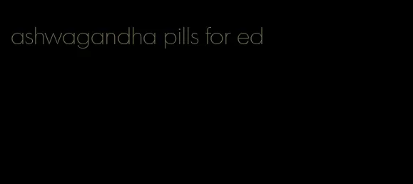 ashwagandha pills for ed