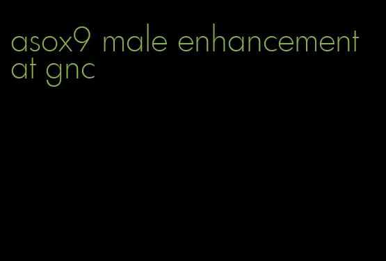 asox9 male enhancement at gnc