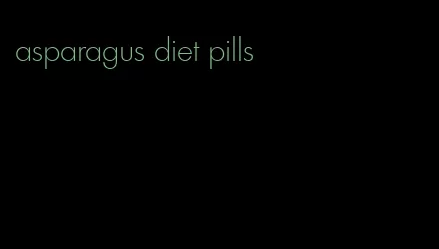 asparagus diet pills