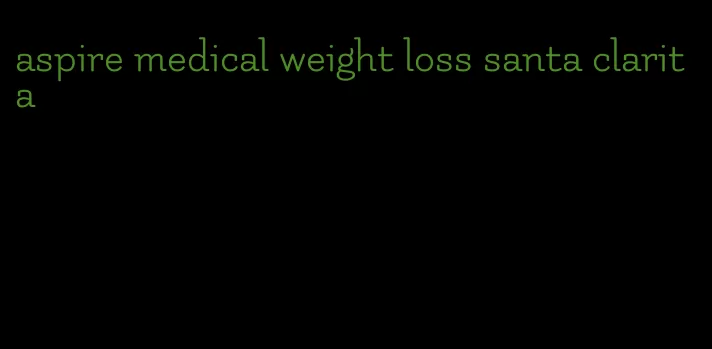 aspire medical weight loss santa clarita