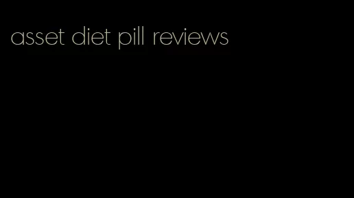 asset diet pill reviews