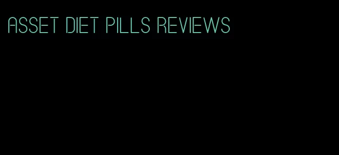 asset diet pills reviews