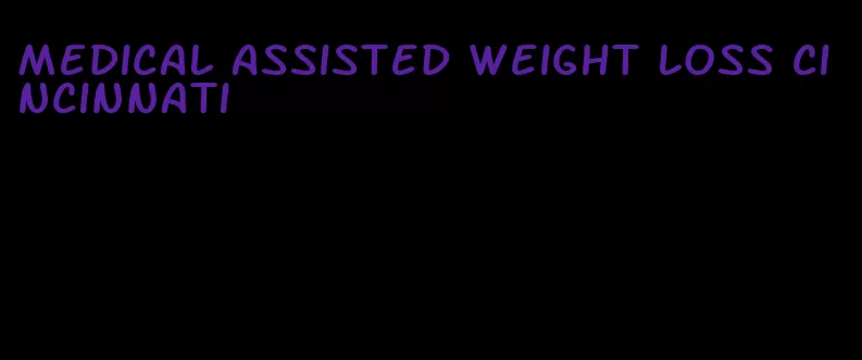 medical assisted weight loss cincinnati