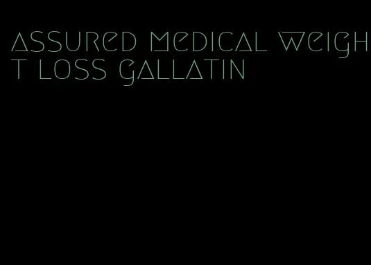 assured medical weight loss gallatin