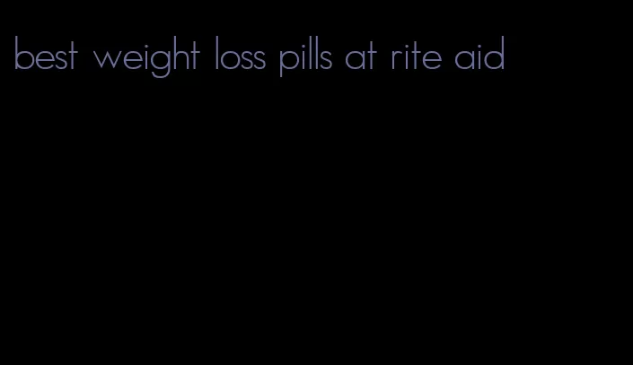 best weight loss pills at rite aid