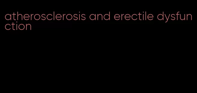 atherosclerosis and erectile dysfunction