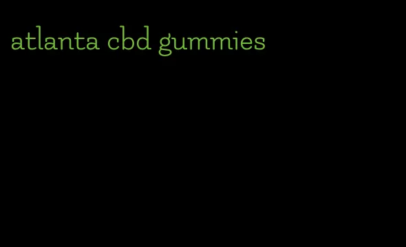 atlanta cbd gummies