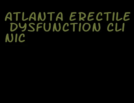 atlanta erectile dysfunction clinic