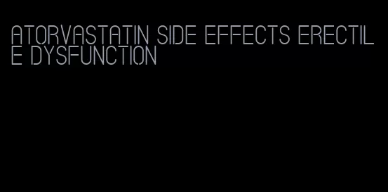 atorvastatin side effects erectile dysfunction